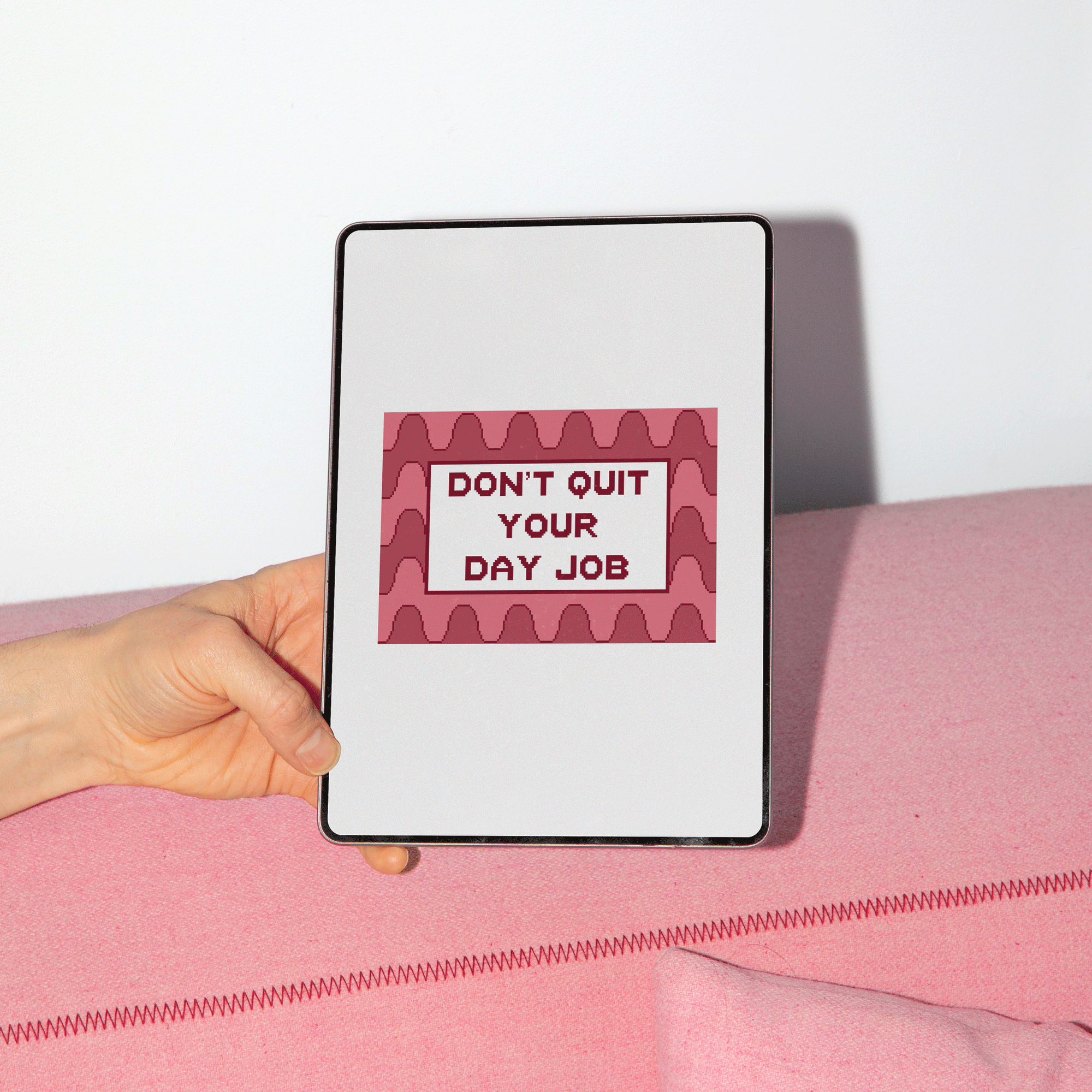 Don't Quit Your Day Job