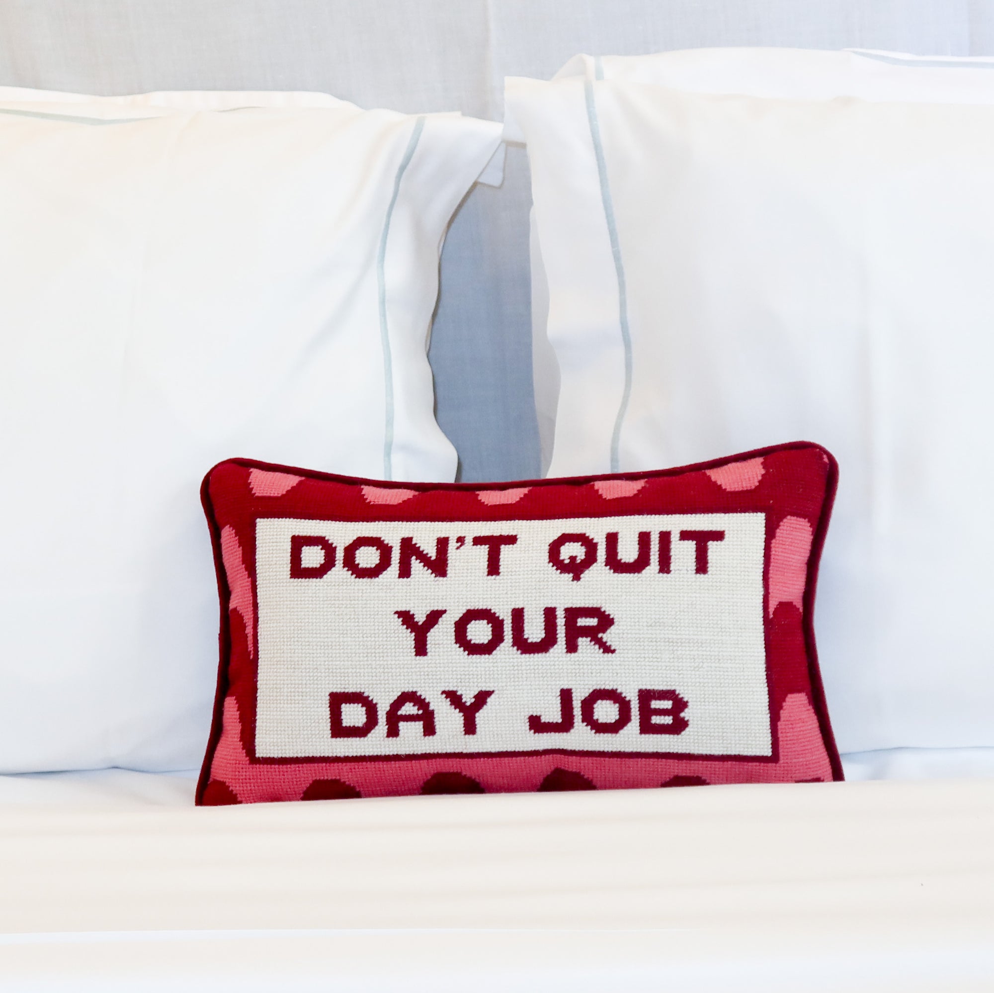 Don't Quit Your Day Job - Needlepoint Pillow