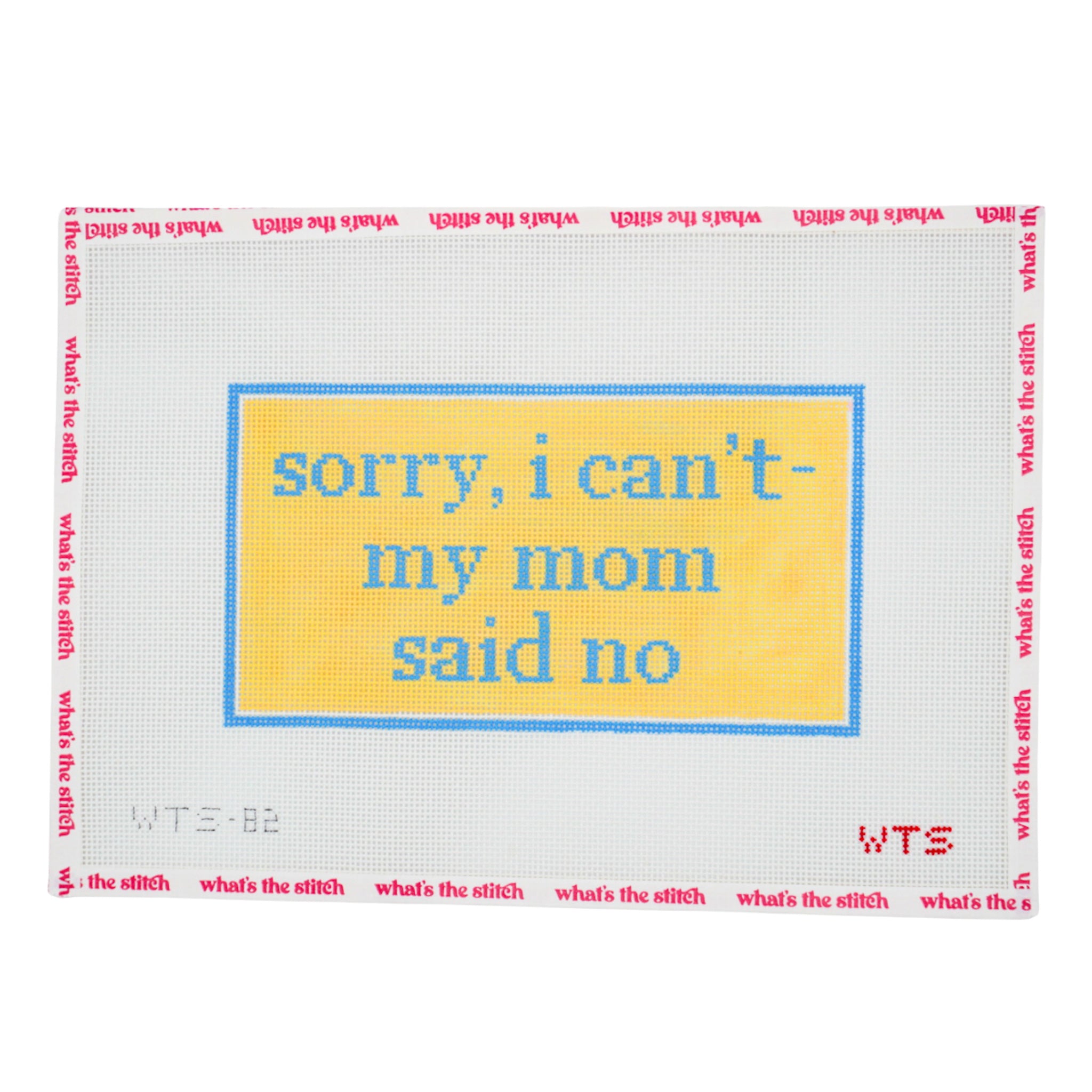 Sorry I Can't, My Mom Said No